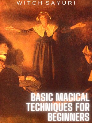 cover image of Basic Magical Techniques for Beginners